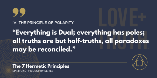 The Hermetic Principle of Polarity + quote