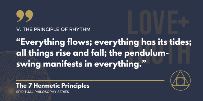 The Hermetic Principle of Rhythm + quote
