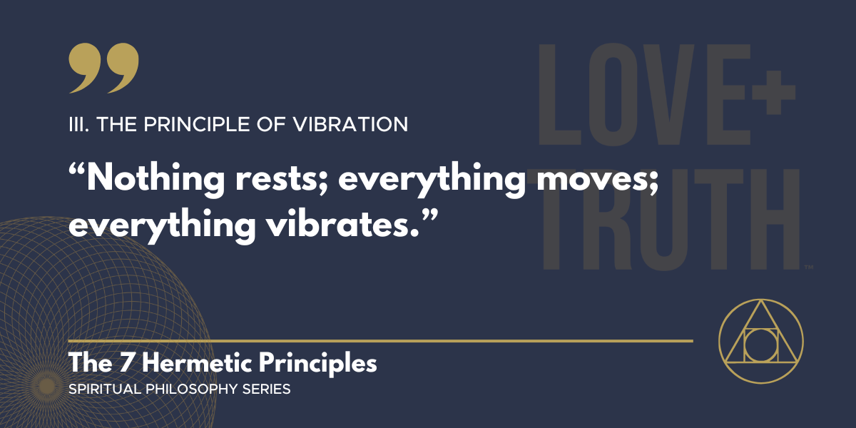 The Hermetic Principle of Vibration + quote