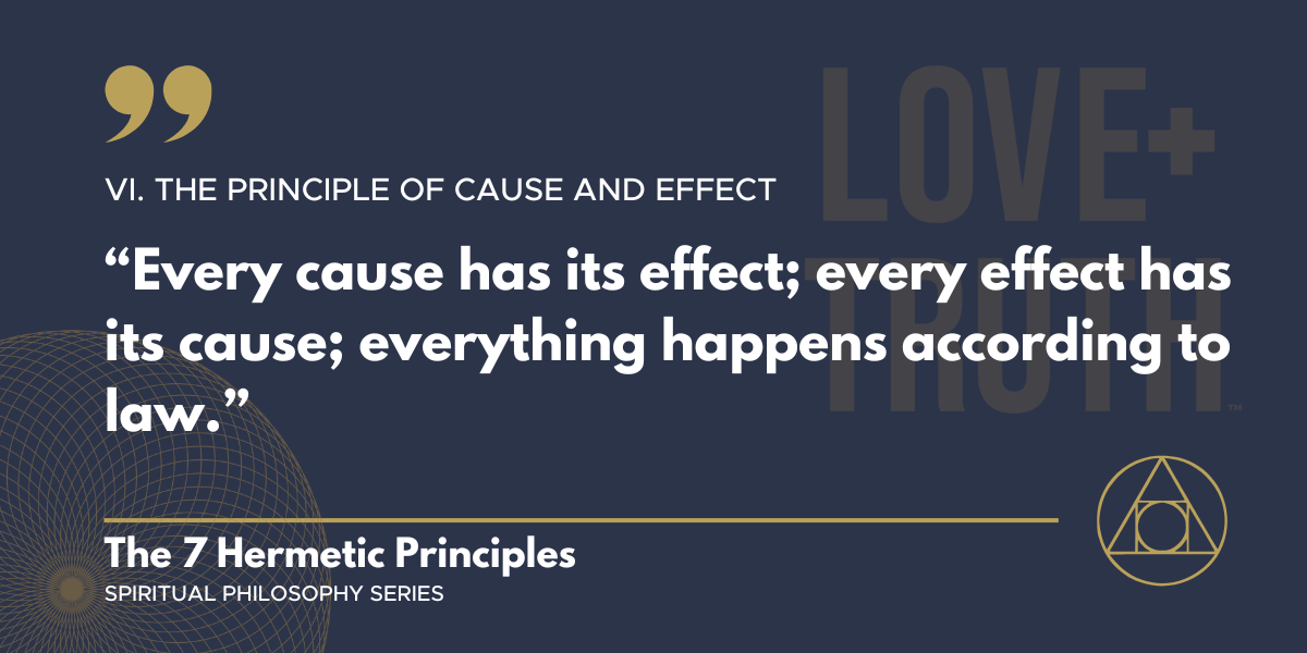 The Hermetic The Principle of Cause and Effect + quote